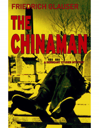 Friedrich Glauser: The Chinaman