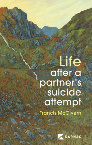 Francis McGivern: Life After a Partner's Suicide Attempt