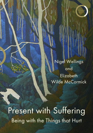 Nigel Wellings, Elizabeth Wilde McCormick: Present with Suffering