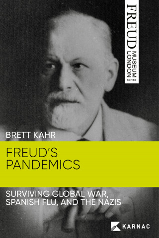 Brett Kahr: Freud's Pandemics