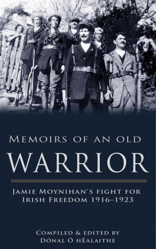 Dónal Ó hEalaithe: Memoirs of an Old Warrior