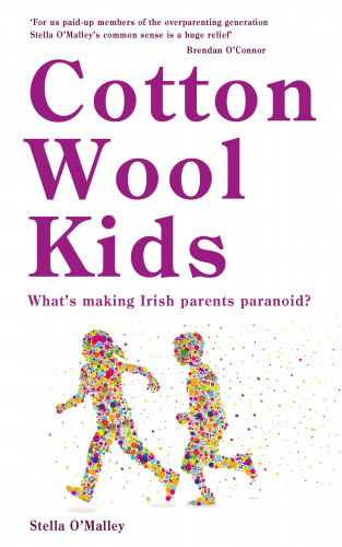 Stella O'Malley: Cotton Wool Kids