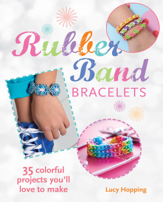 Lucy Hopping: Rubber Band Bracelets
