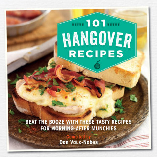 Dan Vaux-Nobes: 101 Hangover Recipes