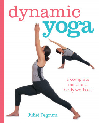 Juliet Pegrum: Dynamic Yoga