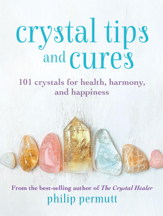 Philip Permutt: Little Book of Crystal Tips & Cures