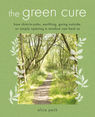 Alice Peck: The Green Cure