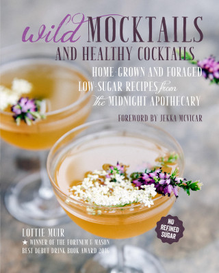 Lottie Muir: Wild Mocktails and Healthy Cocktails