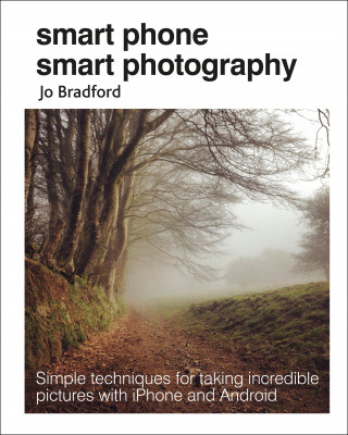 Jo Bradford: Smart Phone Smart Photography