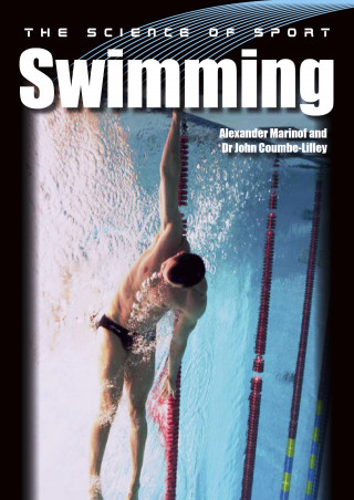 Alexander Marinof, John Coumbe-Lilley: Science of Sport: Swimming