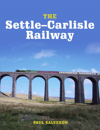 Paul Salveson: The Settle-Carlisle Railway