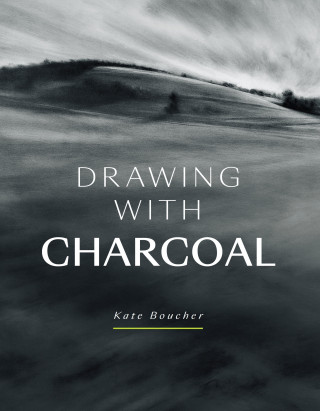 Kate Boucher: Drawing with Charcoal