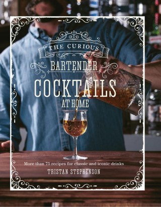 Tristan Stephenson: Cocktails At Home