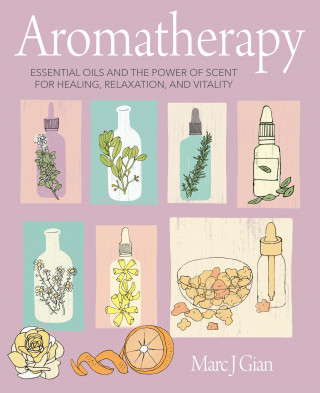 Marc J. Gian: Aromatherapy