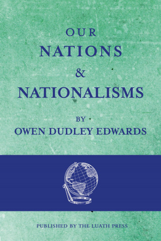Owen Dudley Edwards: Our Nations and Nationalisms