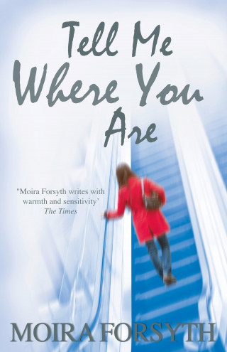 Moira Forsyth: Tell Me Where You Are
