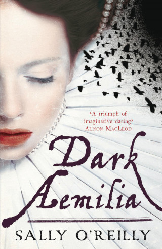 Sally O'Reilly: Dark Aemilia
