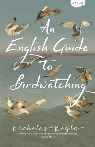Nicholas Royle: An English Guide to Birdwatching