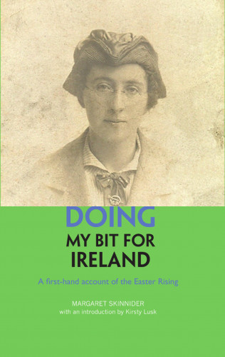 Margaret Skinnider: Doing my Bit for Ireland