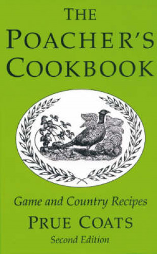 Prue Coats: The Poacher's Cookbook