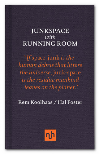 Rem Koolhaas: Junkspace with Running Room