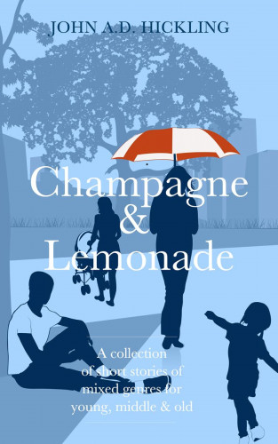 John A. D. Hickling: Champagne & Lemonade