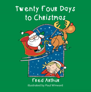 Arthur Fred: Twenty Four Days To Christmas