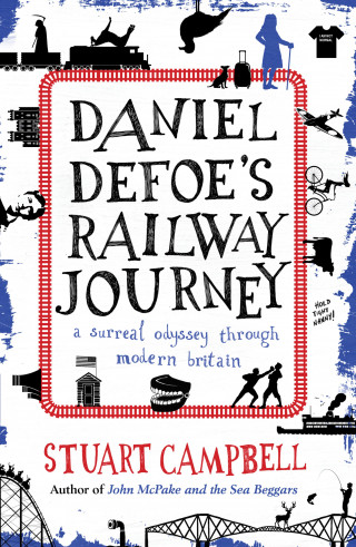 Stuart Campbell: Daniel Defoe's Railway Journey
