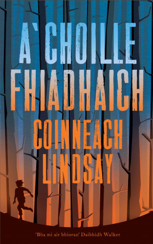 Kenny Lindsay: A'Choille Fhiadhach