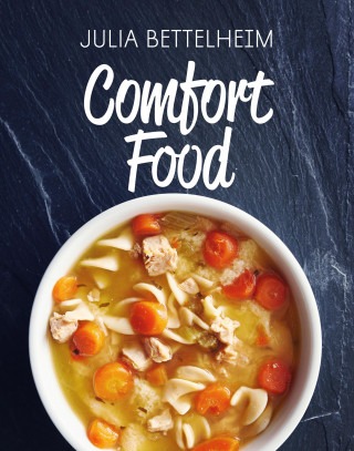 Julia Bettelheim: Comfort Food