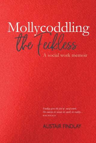 Alistair Findlay: Mollycoddling the Feckless
