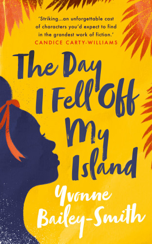 Yvonne Bailey-Smith: The Day I Fell Off My Island
