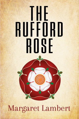 Margaret Lambert: The Rufford Rose