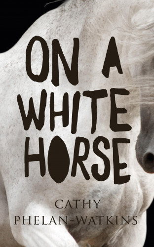 Cathy Phelan Watkins: On A White Horse