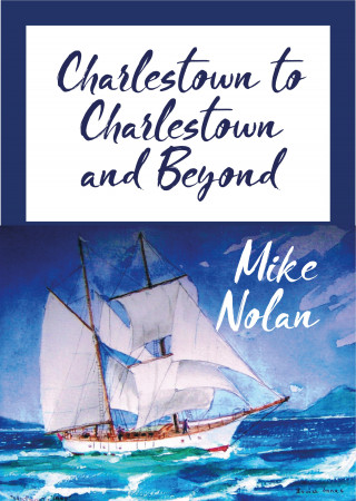 Mike Nolan: Charlestown to Charlestown and Beyond