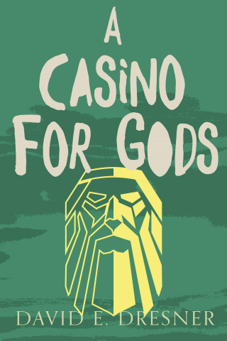 David E Dresner: A Casino For Gods