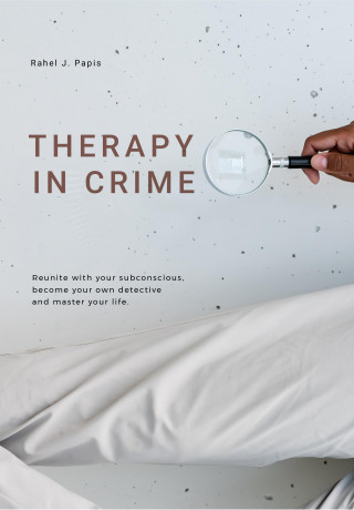 Rahel Papis: Therapy In Crime