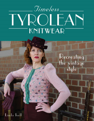 Linda Ivell: Timeless Tyrolean Knitwear