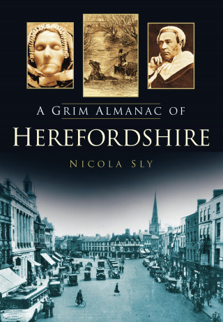 Nicola Sly: A Grim Almanac of Herefordshire