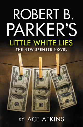 Ace Atkins: Robert B. Parker's Little White Lies