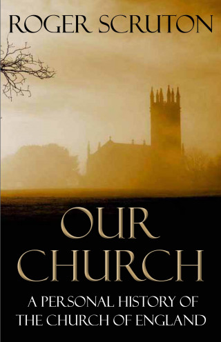 Roger Scruton: Our Church