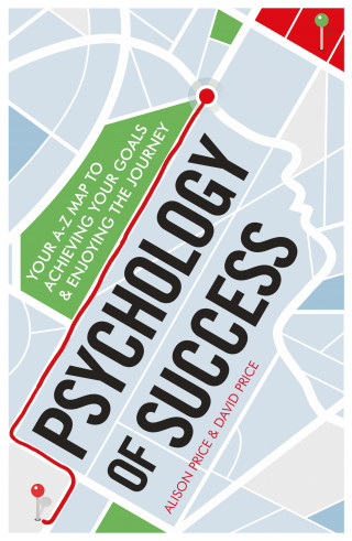 Alison Price, David Price: A Practical Guide to the Psychology of Success