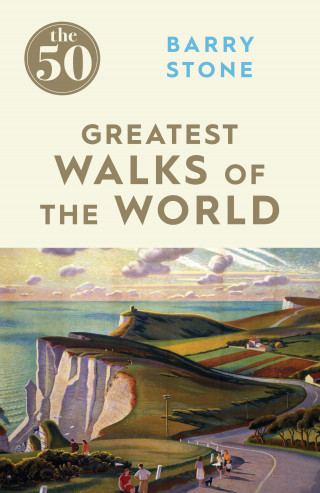 Barry Stone: The 50 Greatest Walks of the World
