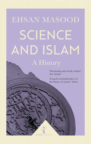Ehsan Masood: Science and Islam (Icon Science)