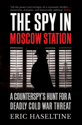 Eric Haseltine: The Spy in Moscow Station