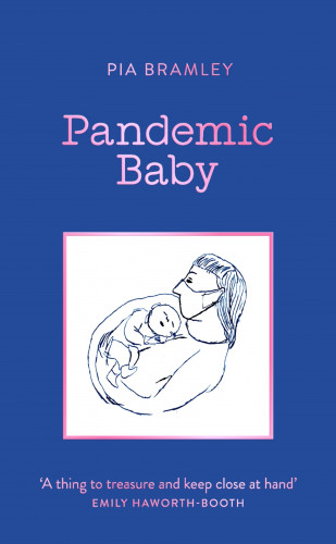 Pia Bramley: Pandemic Baby