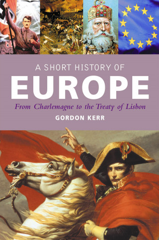 Gordon Kerr: A Short History of Europe