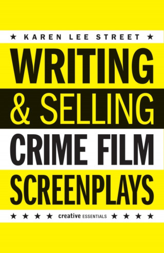 Karen Lee Street: Writing and Selling Crime Film Screenplays