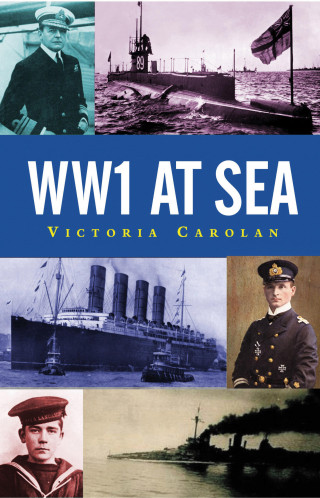 Victoria Carolan: WW1 at Sea