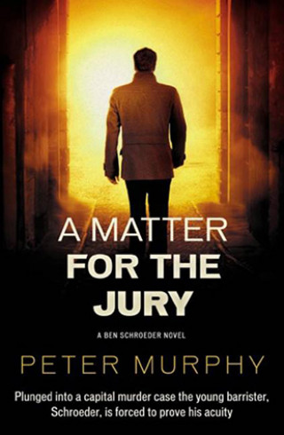 Peter Murphy: A Matter for the Jury